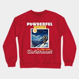 Powderful Wishes for a Slope-tacular Christmas! Crewneck Sweatshirt